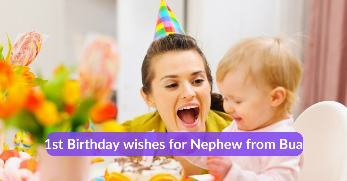 1st birthday wishes for nephew from Bua