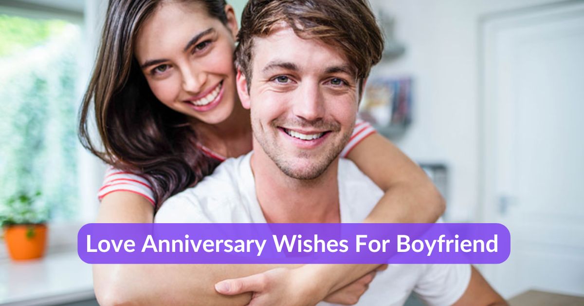 Love Anniversary Wishes For Boyfriend