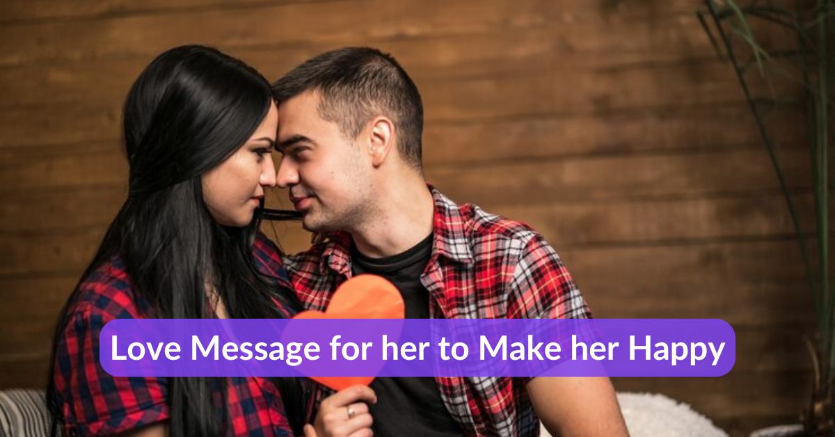 Love Message for her to Make her Happy