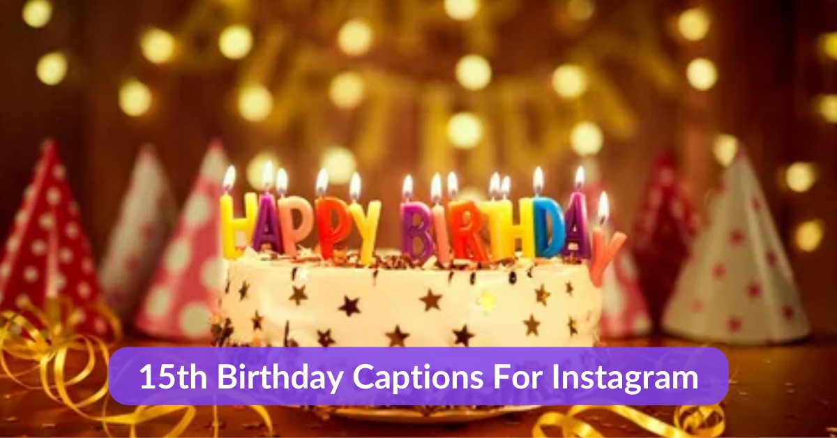 15th Birthday Captions